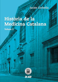 HISTÒRIA DE LA MEDICINA CATALANA VOLUM 2 *