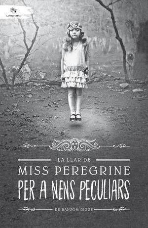 LA LLAR DE MISS PEREGRINE PER A NENS PECULIARS *