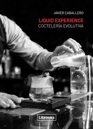 LIQUID EXPERIENCE - COCTELERÍA EVOLUTIVA *