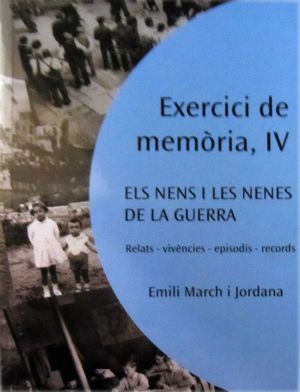 EXERCICI DE MEMORIA IV ELS NENS I NENES DE LA GUERRA *