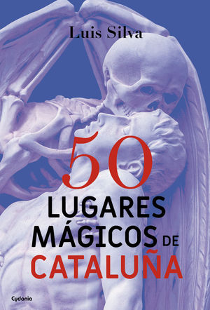 50 LUGARES MÁGICOS DE CATALUÑA *