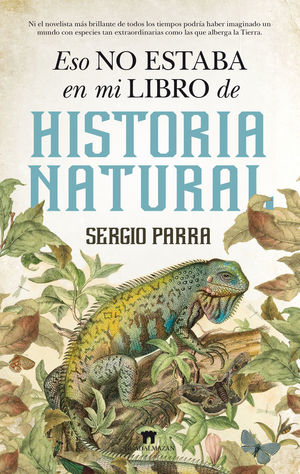 ESO NO ESTABA EN MI LIBRO DE HISTORIA NATURAL *