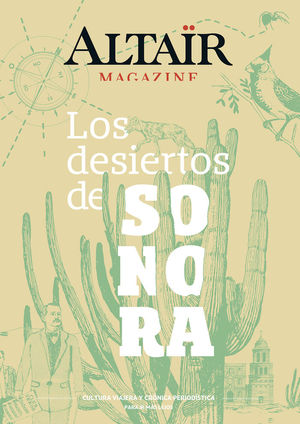 06 LOS DESIERTOS DE SONORA -ALTAIR MAGAZINE *