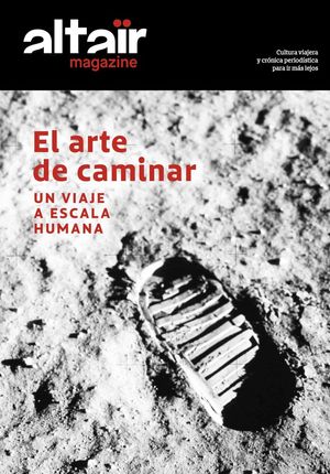 08 EL ARTE DE CAMINAR -ALTAIR MAGAZINE *