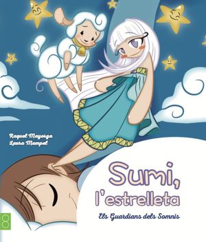 SUMI, L' ESTRELLETA ( ELS GUARDIANS DELS SOMNIS )