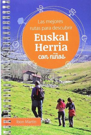 LAS MEJORES RUTAS PARA DESCUBRIR EUSKAL HERRIA CON NIÑOS  *