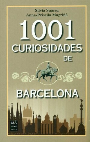 1001 CURIOSIDADES DE BARCELONA *