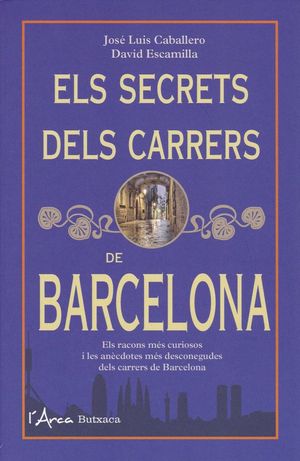 ELS SECRETS DELS CARRERS DE BARCELONA *