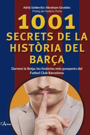 1001 SECRETS DE LA HISTÒRIA DEL BARÇA *