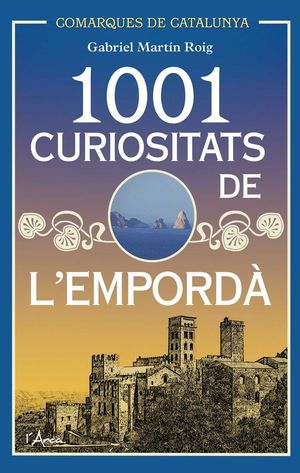 1001 CURIOSITATS DE L'EMPORDÀ *