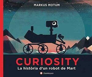 CURIOSITY. LA HISTÒRIA D'UN ROBOT DE MART *