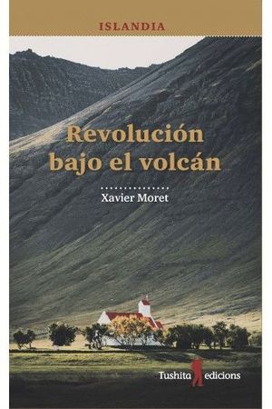 ISLANDIA, REVOLUCIÓN BAJO EL VOLCÁN *