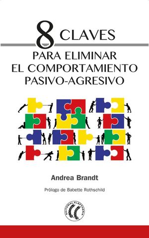 8 CLAVES PARA ELIMINAR EL COMPORTAMIENTO PASIVO-AGRESIVO *