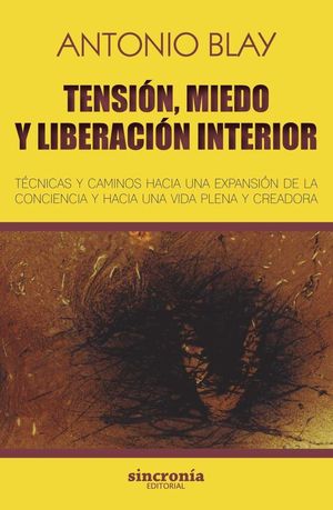 TENSION, MIEDO Y LIBERACION INTERIOR *