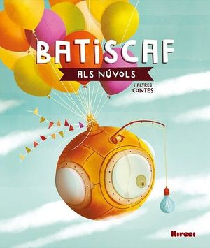 BATISCAF ALS NÚBOLS I ALTRES CONTES