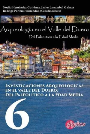 INVESTIGACIONES ARQUEOLÓGICAS DEL VALLE DEL DUERO:  *