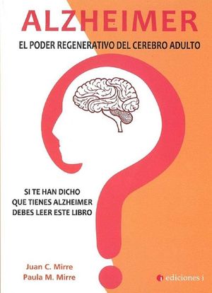 ALZHEIMER. EL PODER REGENERATIVO DEL CEREBRO ADULTO  *