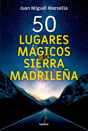 50 LUGARES MÁGICOS DE LA SIERRA MADRILEÑA *