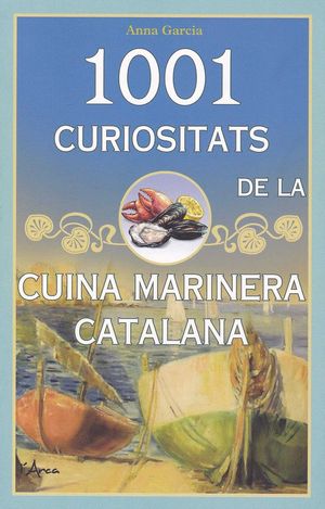 1001 CURIOSITATS DE LA CUINA MARINERA *