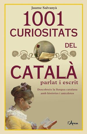1001 CURIOSITATS DEL CATALÁ PARLAT I ESCRIT*