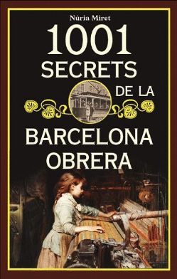 1001 SECRETA DE LA BARCELONA OBRERA *