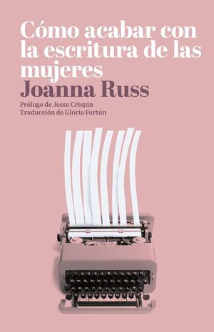 CÓMO ACABAR CON LA ESCRITURA DE LAS MUJERES *