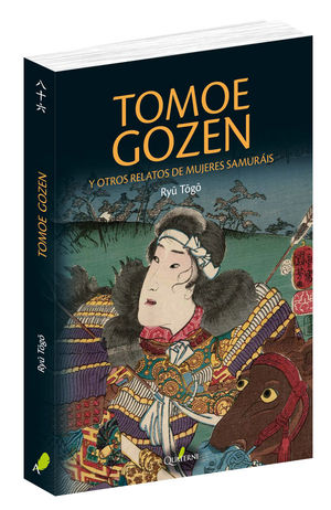 TOMOE GOZEN Y OTROS RELATOS DE MUJERES SAMUR?ÁI *