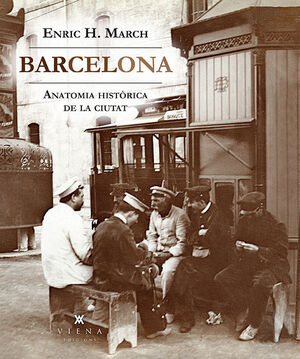 BARCELONA. ANATOMIA HISTÒRICA DE LA CIUTAT *