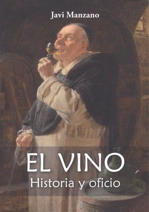 EL VINO. HISTORIA Y OFICIO *