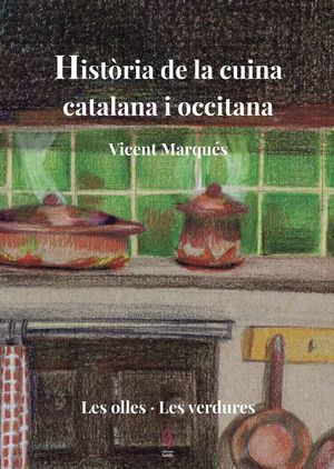 HISTÒRIA DE LA CUINA CATALANA I OCCITANA.  VOL 2 *