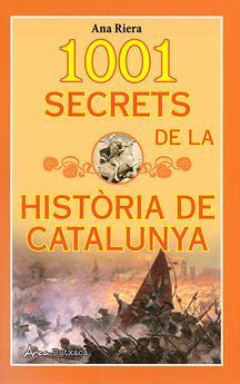 1001 SECRETS DE LA HISTÒRIA DE CATALUNYA *