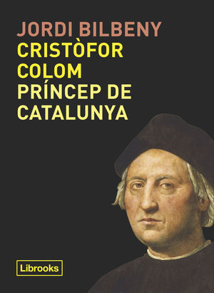 CRISTÒFOR COLOM, PRÍNCEP DE CATALUNYA *