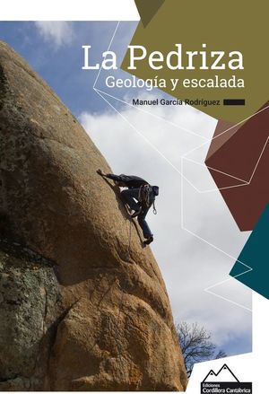 LA PEDRIZA, GEOLOGÍA Y ESCALADA