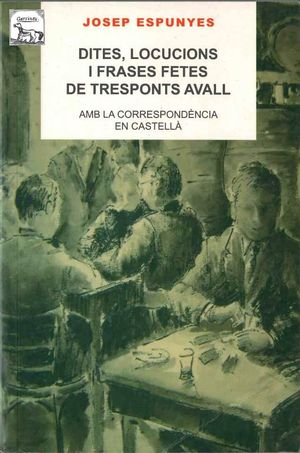 DITES, LOCUCIONS I FRASES FETES DE TRESPONTS AVALL *