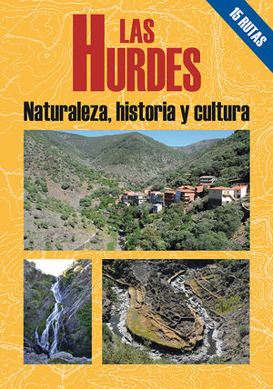 LAS HURDES. NATURALEZA HISTORIA Y CULTURA *