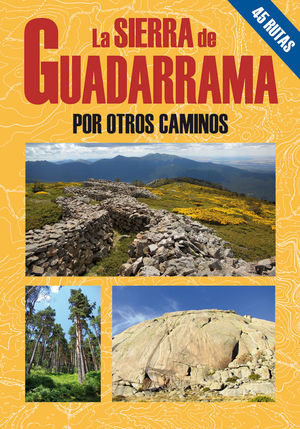 LA SIERRA DE GUADARRAMA POR OTROS CAMINOS *