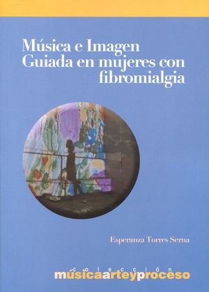 MUSICA E IMAGEN GUIADA EN MUJERES CON FIBROMIALGIA *