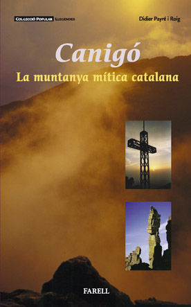 CANIGÓ. LA MUNTANYA MÍTICA CATALANA *