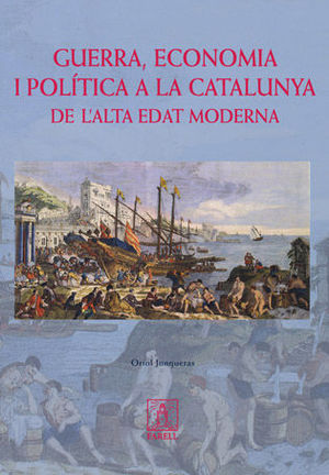 GUERRA, ECONOMIA I POLÍTICA A LA CATALUNYA DE L'ALTA EDAT MODERNA *