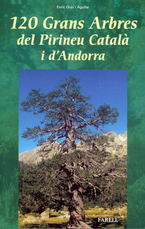 120 GRANS ARBRES DEL PIRINEU CATALÀ I D'ANDORRA