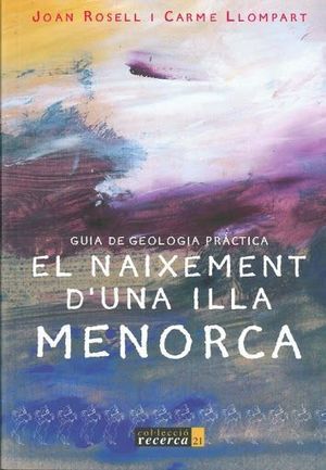 EL NAIXEMENT D'UNA ILLA, MENORCA: GUIA DE GEOLOGIA PRÀCTICA *