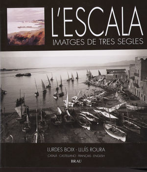 L'ESCALA, IMATGES DE TRES SEGLES *