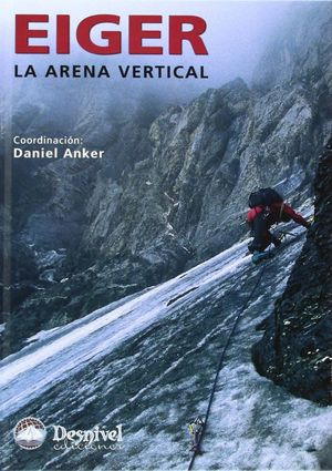 EIGER : LA ARENA VERTICAL *