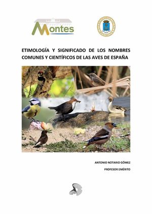 ETIMOLOGÍA Y SIGNIFICADO DE LOS NOMBRES COMUNES Y CIENTÍFICOS DE LAS AVES EN ESPAÑA *