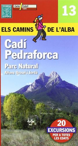 CADÍ, PEDRAFORCA : PARC NATURAL. ELS CAMINS DE L'ALBA Nº 13 *