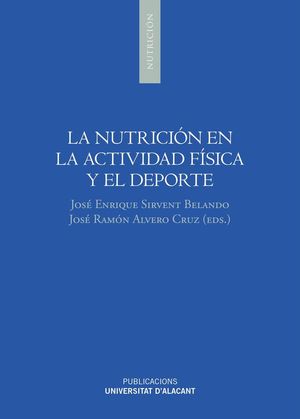 LA NUTRICIÓN EN LA ACTIVIDAD FÍSICA Y EL DEPORTE *