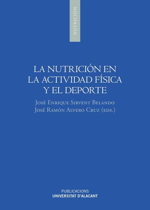 LA NUTRICIÓN EN LA ACTIVIDAD FÍSICA Y EL DEPORTE *