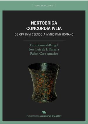 NERTOBRIGA CONCORDIA IVLIA. DE OPPIDUM CÉLTICO A MUNICIPIUM ROMANO *