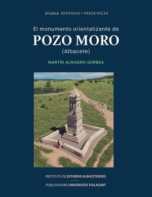 EL MONUMENTO ORIENTALIZANTE DE POZO MORO (ALBACETE) *
