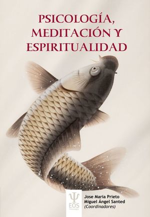 PSICOLOGÍA, MEDITACIÓN Y ESPIRITUALIDAD *